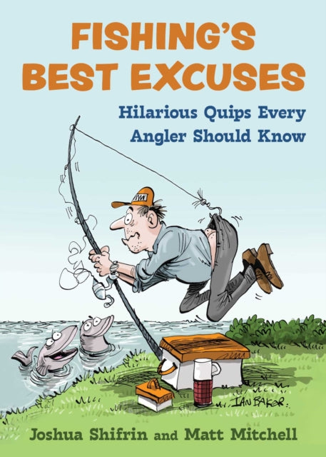 Fishings Best Excuses By Shifrin, Joshua