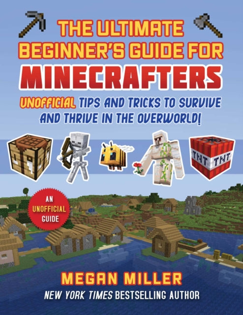 Ultimate Beginners Guide For Minecrafter By Megan Miller