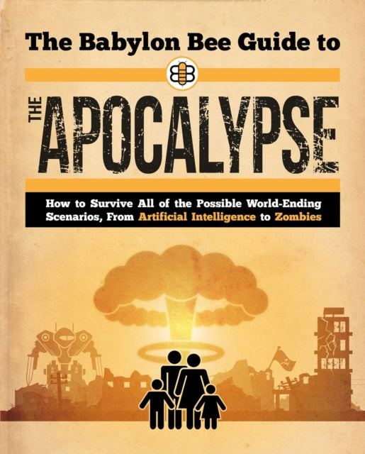 Babylon Bee Guide To The Apocalypse By Bee, Babylon
