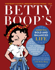 Betty Boops Guide/a Bold & Balanced Life By Wilking Horan, Susan