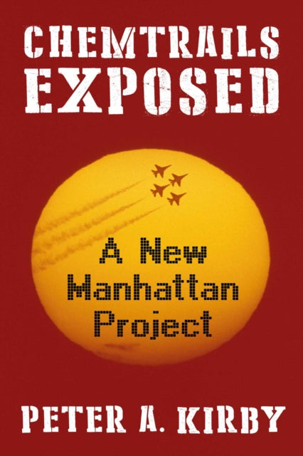 Chemtrails Exposed Ha By Peter A Kirby