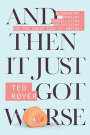 And Then It Just Got Worse Ha By Ted Royer