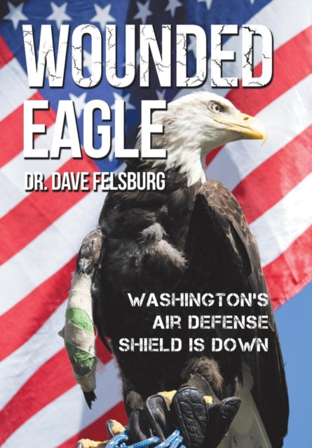 Wounded Eagle: Washington's Air Defense