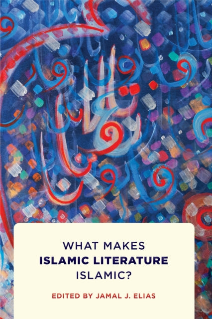What Makes Islamic Literature Islamic