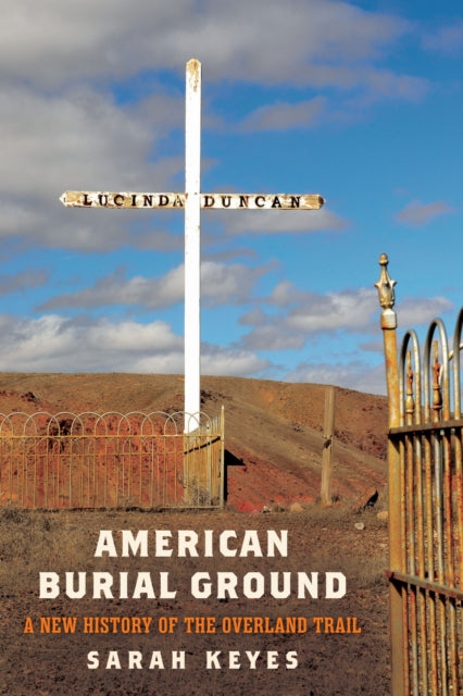 American Burial Ground : A New History O By Keyes, Sarah