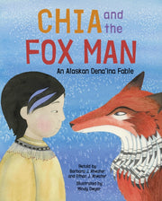 Chia And The Fox Man : An Alaskan Dena'i