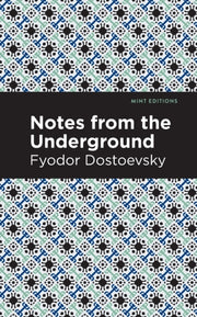 Notes From Underground By Fyodor Dostoevsky