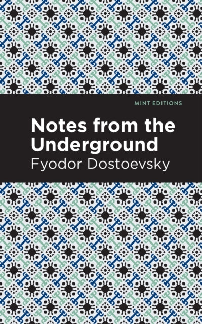 Notes From Underground By Fyodor Dostoevsky