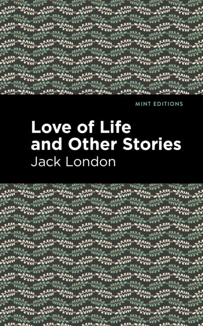 Love Of Life And Other Stories