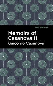 Memoirs Of Casanova Volume Ii By Giacomo Casanova