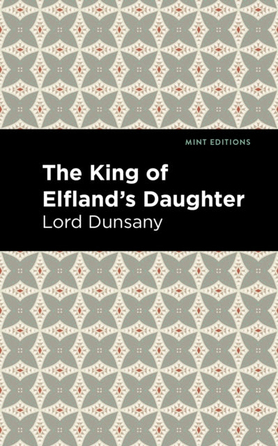 King Of Elfland S Daughter By Lord Dunsany