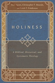 Holiness A Biblical Historical & Systema