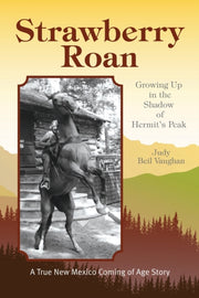 Strawberry Roan: Growing Up In The Shado By Vaughan, Judy Beil