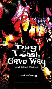 The Day The Leash Gave Way And Other Sto