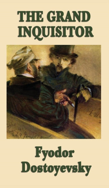 The Grand Inquisitor: A Parable From The By Dostoyevsky, Fyodor
