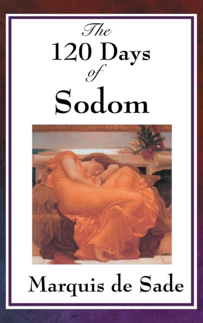 The 120 Days Of Sodom By Sade, Marquis De