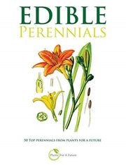 Edible Perennials: 50 Top Perennials Fro By Future, Plants For A