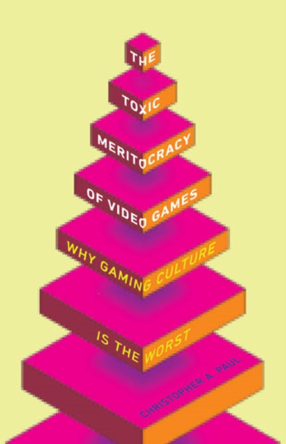 Toxic Meritocracy Of Video Games