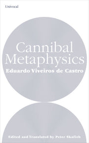 Cannibal Metaphysics By Castro, Eduardo Vive