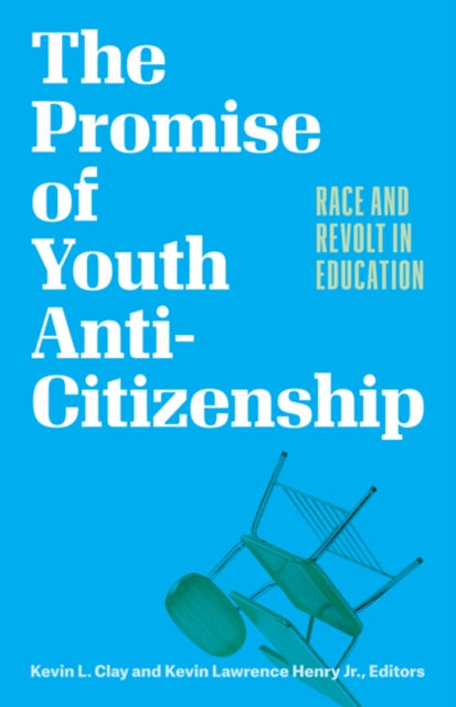 Promise Of Youth Anticitizenship By Clay, Kevin L