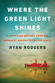 Where The Green Light Shines By Rodgers, Ryan