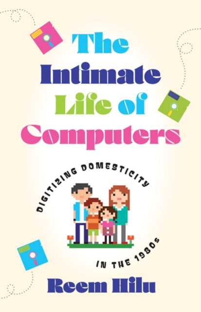Intimate Life Of Computers
