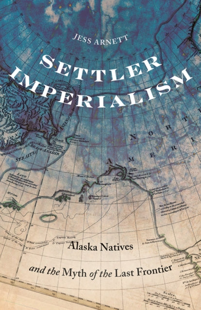 Settler Imperialism By Arnett, Jess