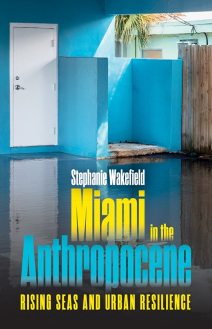 Miami In The Anthropocene