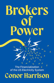 Brokers Of Power :the Financialization O By Harrison, Conor