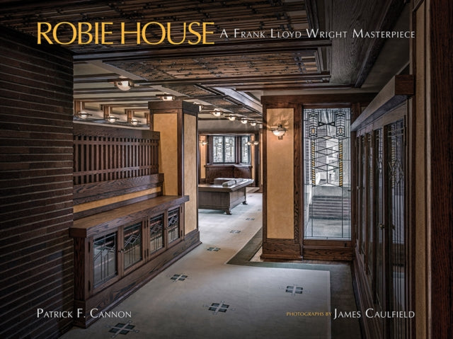 Robie House A Frank Lloyd Wright Master By Patrick F. Cannon