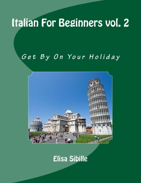 Italian For Beginners: Get By On Your Ho