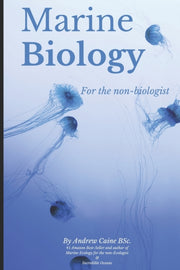 Marine Biology For The Non-biologist By Caine, Andrew