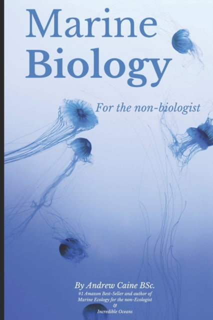 Marine Biology For The Non-biologist By Caine, Andrew