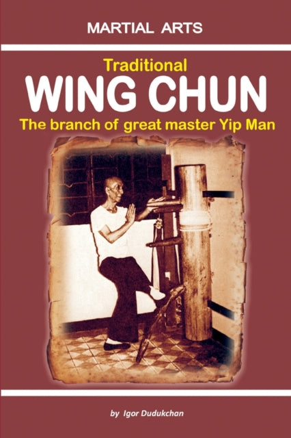 Traditional Wing Chun - The Branch Of Gr By Kondratenko, Marina