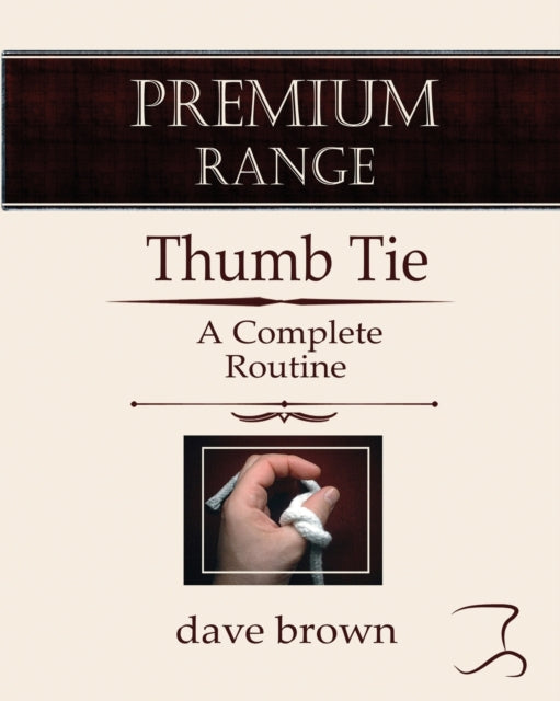 The Thumb Tie: Full Instructions For A B