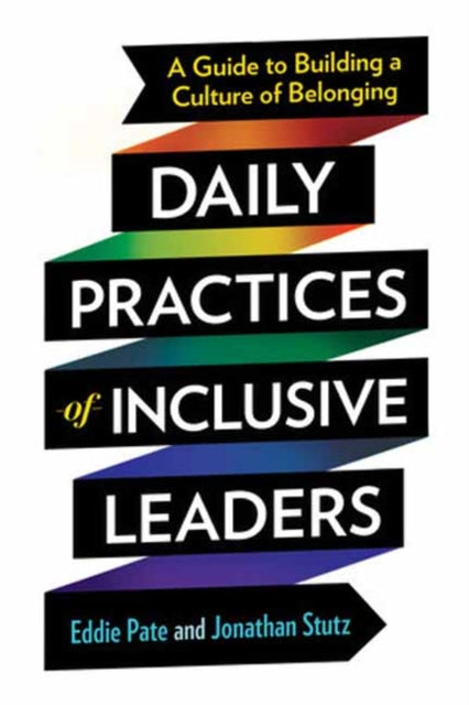Daily Practices Of Inclusive Leaders By Pate, Eddie