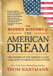Hidden History Of The American Dream By Hartmann, Thom