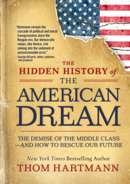 Hidden History Of The American Dream By Hartmann, Thom