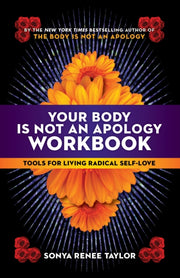 Your Body Is Not An Apology Workbook
