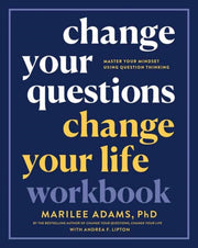 Change Your Questions Change/life Workbk