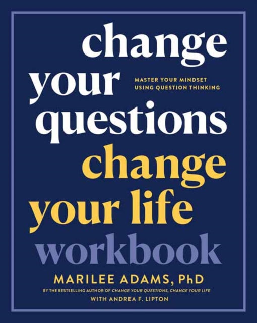 Change Your Questions Change/life Workbk