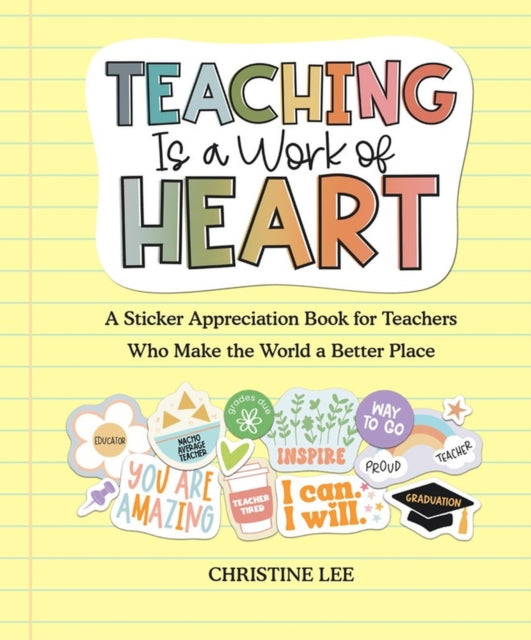 Teaching Is A Work Of Heart By Christine Lee