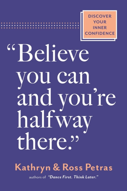 Believe You Can & Youre Halfway There