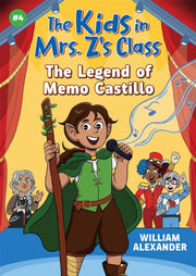 Legend Of Memo Castillo The Kids In Mrs By Alexander, William