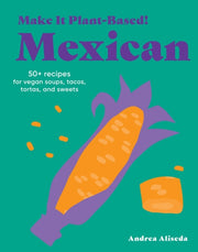 Make It Plantbased Mexican
