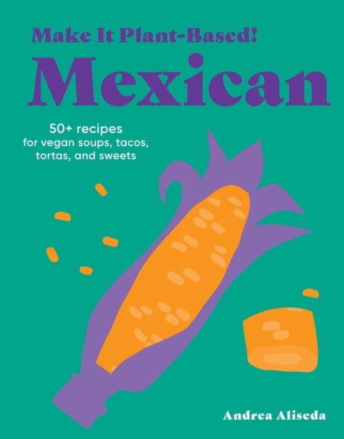 Make It Plantbased Mexican