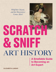 Scratch & Sniff Art History By Lunday, Elizabeth