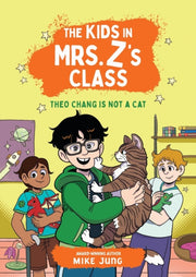 Kids In Mrs Zs Class Theo Chang Is Not A By Jung, Mike