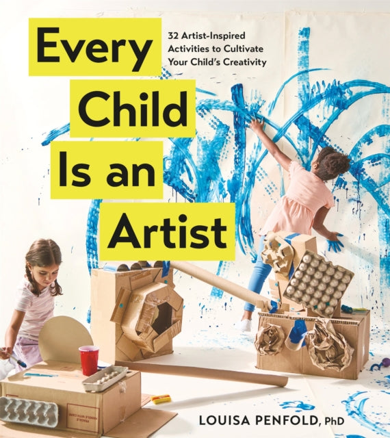 Every Child Is An Artist By Penfold, Louisa