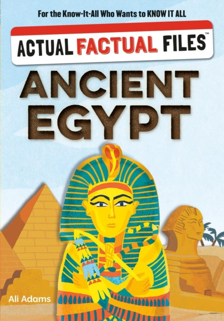Actual Factual Files Ancient Egypt